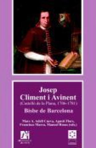 Josep Climent i Avinent : Castelló de la Plana, 1706-1781: bisbe de Barcelona