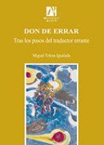 Don de errar : tras los pasos del traductor errante