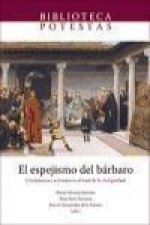 El espejismo del bárbaro : ciudadanos y extranjeros al final de la Antigüedad