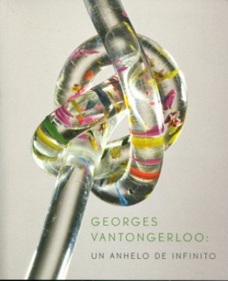 Georges Vantongerloo, Un anhelo de infinito