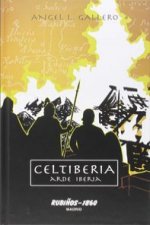 Celtiberia : arde Iberia
