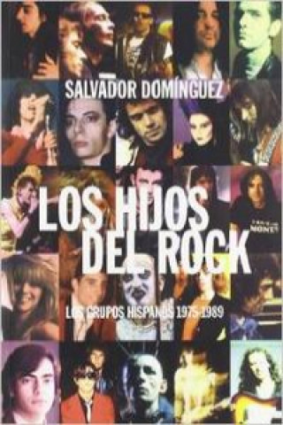 Los hijos del rock : los grupos hispanos 1975-1989