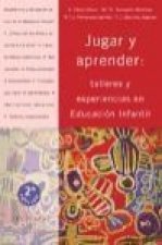 Jugar y aprender : talleres y experiencias en educación infantil