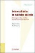 Cómo enfrentar el malestar docente : estrategias e ideas prácticas para los tutores y sus alumnos