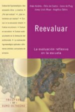 Reevaluar : la evaluación reflexiva en la escuela