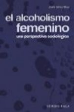 El alcoholismo femenino : una perspectiva sociológica