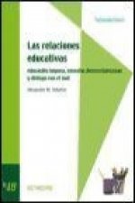 Las relaciones educativas : educación impura, escuelas desescolarizadas y diálogo con el mal