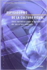 Espigador@s de la cultura visual : otra narrativa para la educación de las artes visuales