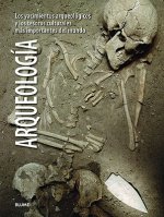 Arqueologia: Los Yacimientos Arqueologicos y los Tesoros Culturales Mas Importantes del Mundo = Archaeology