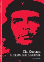 Che Guevara : el espíritu de la revolución