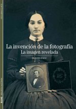 La invención de la fotografía : la imagen revelada