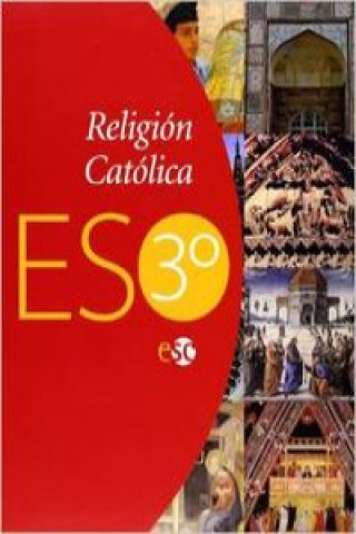 Sociedad, cultura y religión, religión y moral católica, 3 ESO. Opción confesional católica