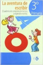 La aventura de escribir, 3 Educación Primaria. Cuaderno de comprensión lectora y expresión escrita