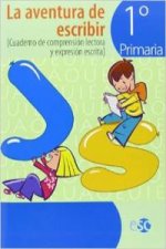 La aventura de escribir, 1 Educación Primaria. Cuaderno de compresión lectora y expresión escrita