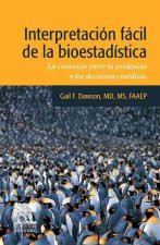 Interpretación fácil de la bioestadística : la conexión entre la evidencia y las decisiones médicas