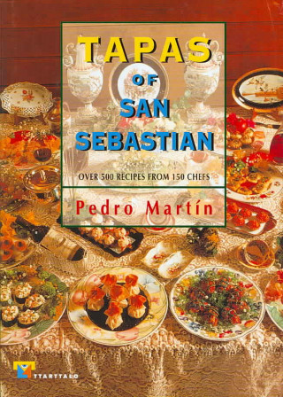 Tapas of San Sebastián : over 500 recipes from 150 chefs