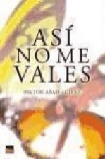 Así no me vales