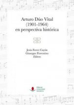 Arturo Dúo Vital, 1901-1964, en perspectiva histórica