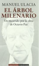 El árbol milenario : un recorrido por la obra de Octavio Paz