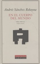 En el cuerpo del mundo : obra poética (1970-2002)