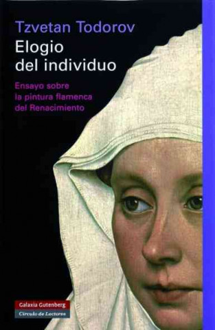 Elogio del individuo : ensayo sobre la pintura flamenca del Renacimiento