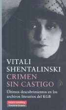 Crimen sin castigo : últimos descubrimientos de los archivos literarios del KGB