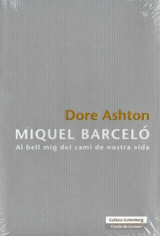 Miquel Barceló : a bell mig del camí de nostra vida