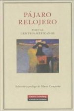 Pájaro relojero : poetas centroamericanos