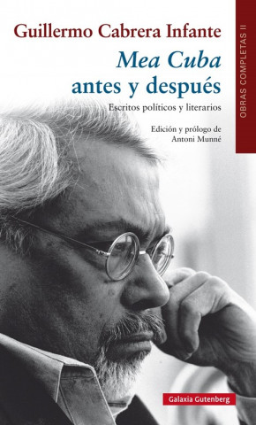Mea Cuba antes y después. Escritos políticos y literarios: Obras Completas volumen II