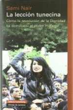 La lección tunecina : cómo la revolución de la dignidad ha derrocado al poder mafioso