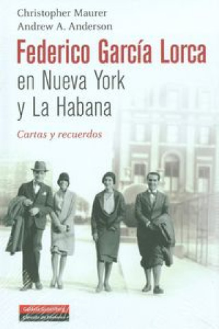 Federico García Lorca en Nueva York y La Habana: cartas y recuerdos
