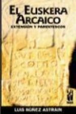 El euskera arcaico : extensión y parentescos