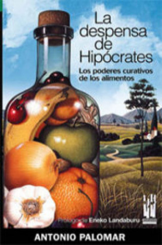 La despensa de Hipócrates : los poderes curativos de los alimentos