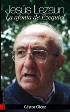 Jesús Lezaun : la afonía de Ezequiel