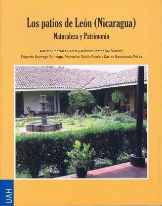 Los patios de León (Nicaragua) : naturaleza y patrimonio