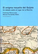El enigma resuelto del Quijote : un debate sobre el lugar de La Mancha