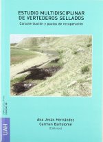Estudio multidisciplinar de vertederos sellados : caracterización y pautas de recuperación