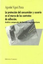 La protección del consumidor y usuario en el marco de los contratos de adhesión