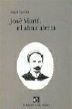 José Martí, el alma alerta