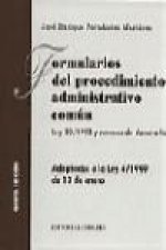 Formularios del procedimiento administrativo común : práctica procedimental administrativo : Ley 30/1992, de régimen jurídico de las administraciones