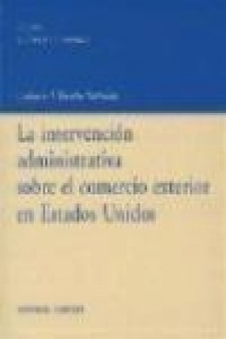La intervención administrativa sobre el comercio exterior en Estados Unidos