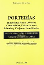Porterías (empleados fincas urbanas) comunidades, urbanizaciones privadas y conjuntos inmobiliarios : estudio jurídico-práctico de sus principales pro