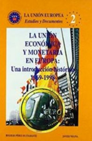La unión económica y monetaria en Europa : Una introducción histórica 1969-1998