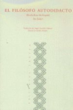 El filósofo autodidacto : risala hayy ibn yaqzan fi asrar al-Hikma al-Masriquiyya