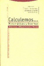 Calculemos-- matemáticas y libertad : homenaje al profesor Miguel Sánchez Mazas