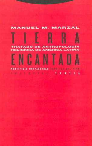 Tierra encantada : tratado de antropología religiosa de América Latina