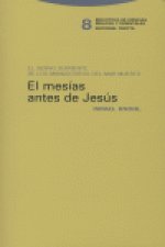 El Mesías antes de Jesús : el siervo sufriente de los manuscritos del Mar Muerto