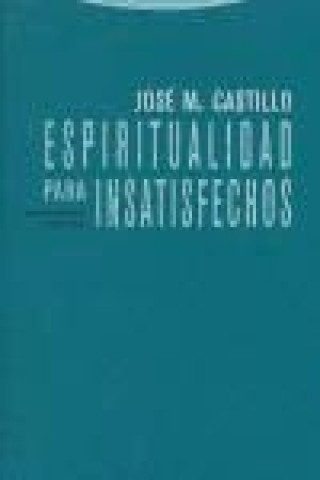 Espiritualidad para insatisfechos