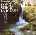 Para comprender cómo surgió la Iglesia