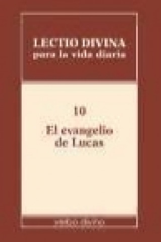 Lectio divina para la vida diariar : el evangelio de Lucas 10